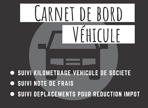 Carnet de bord véhicule: Suivi des déplacements pour véhicule de société | journal de bord voiture | réduction d'impôts | note de frais | +1500 déplacements