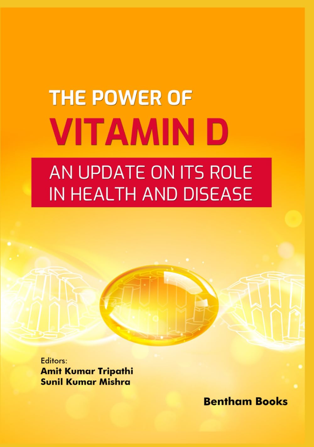 The Power of Vitamin D: An Update on its Role in Health and Disease