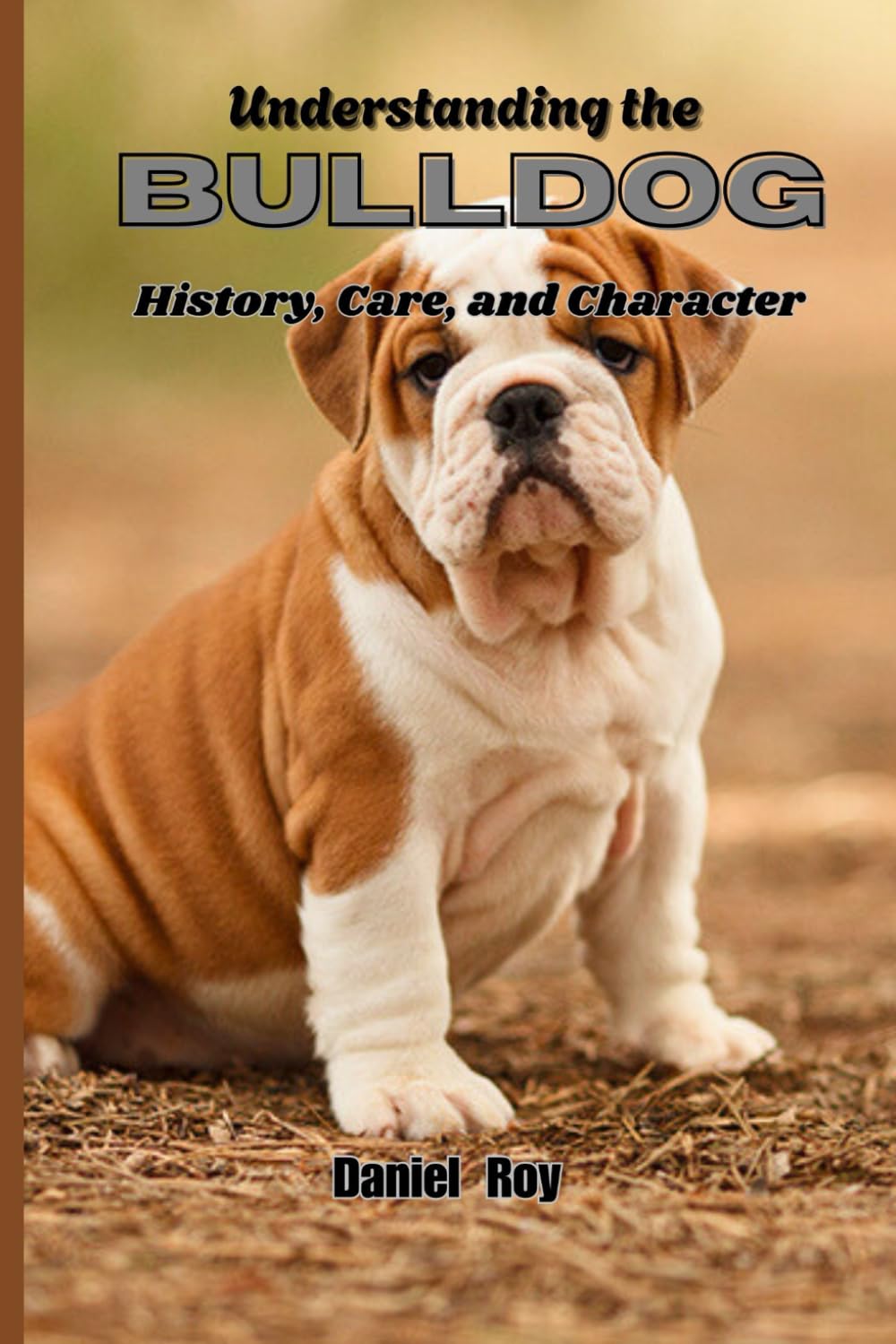 Understanding the Bulldog: History, Care, and Character