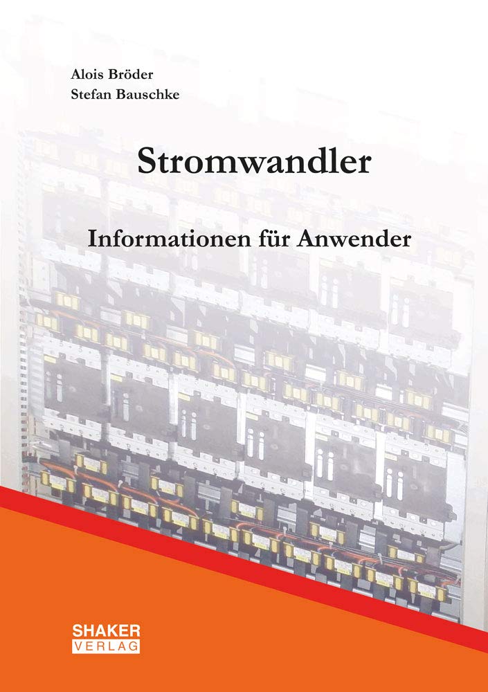 Strom-Messwandler: Informationen für Anwender (Berichte aus der Elektrotechnik)