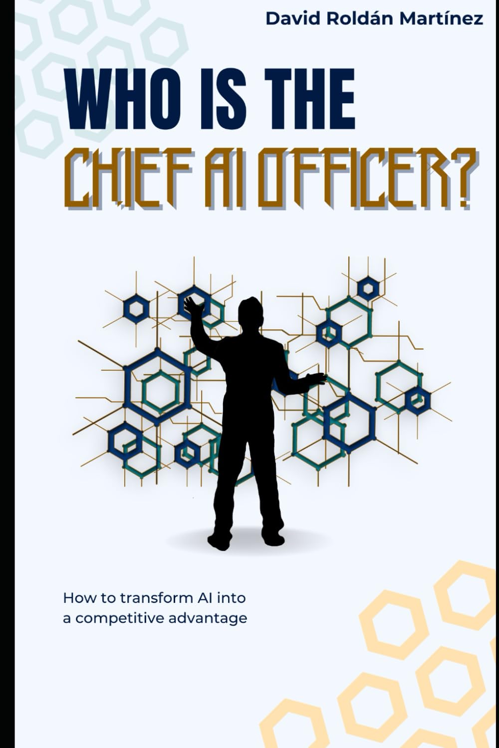 Who is the Chief AI Officer?: How to transform AI into a competitive advantage
