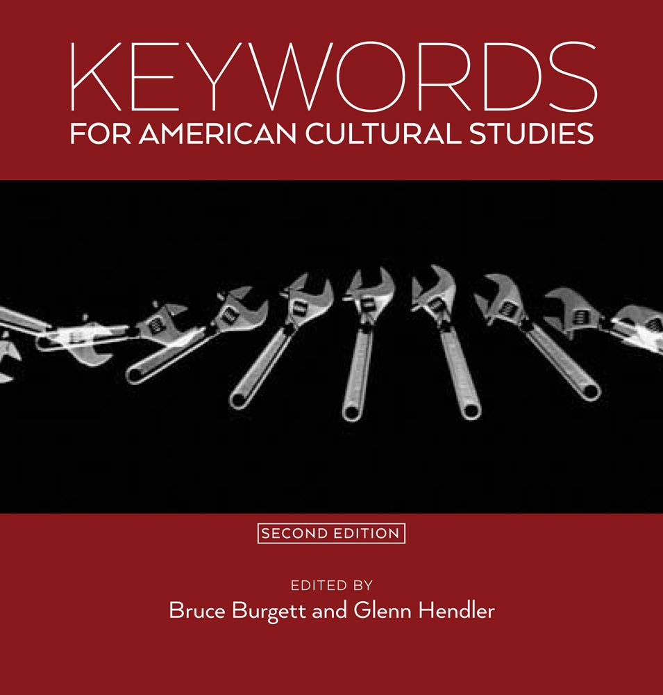 Keywords for American Cultural Studies, Second Edition (Keywords, 1) Paperback – December 19, 2014