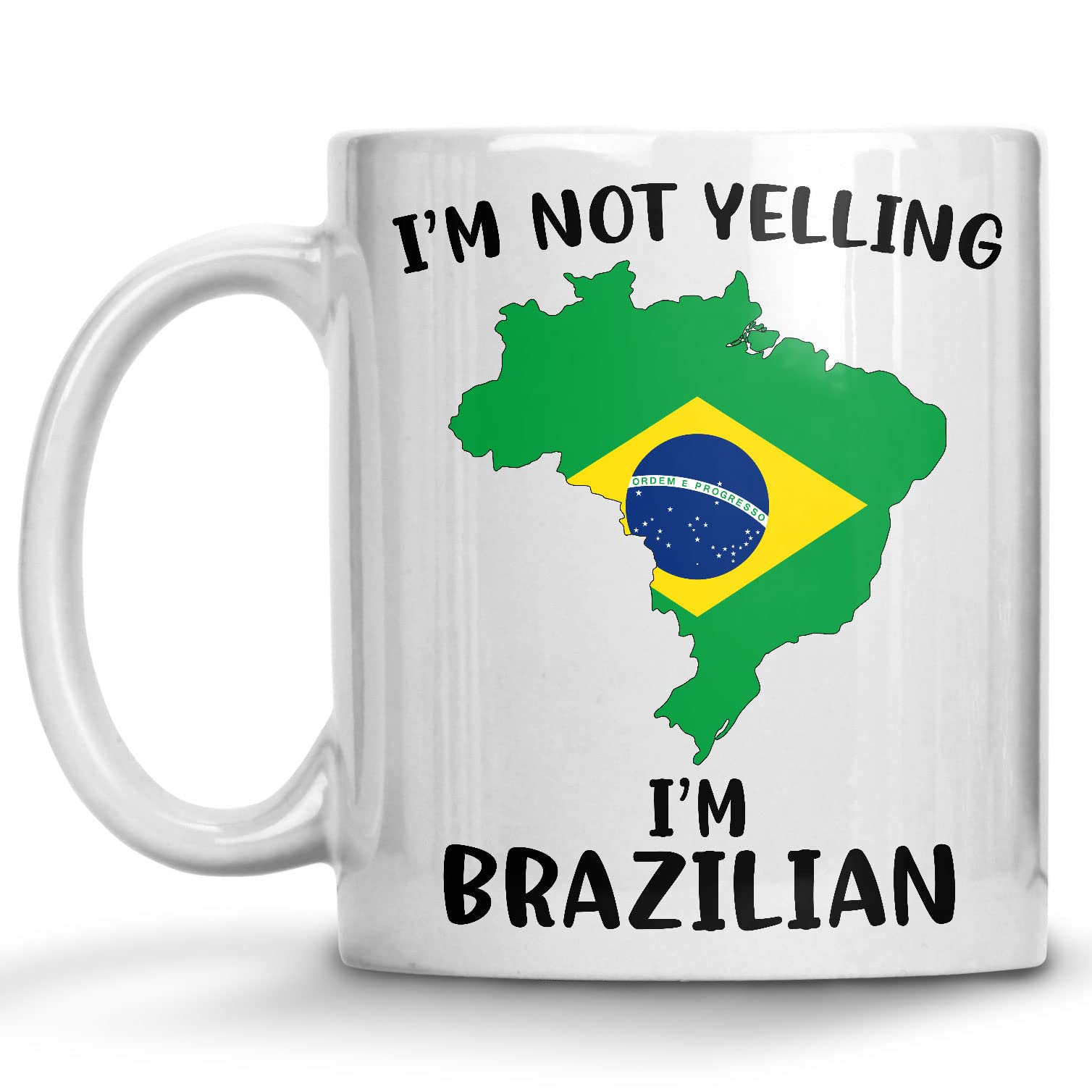 Funny Brazil Pride Coffee Mugs, I'm Not Yelling I'm Brazilian Mug, Gift Idea for Brazilian Men and Women Featuring the Country Map and Flag, Proud Patriot Souvenirs and Gifts