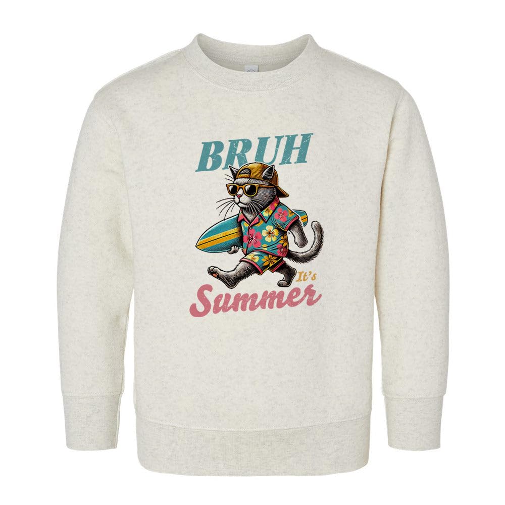 Bruh It's Summer Kids Sweatshirt Toddler 3T Natural Heather