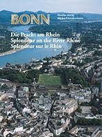 Bonn, Die Pracht Am Rhein, Splendour On The Rhine, Splendeur Sur Le Rhin 392278593X Book Cover