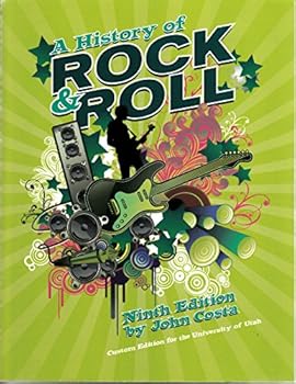 Paperback A History of Rock & Roll - 9th Edition: Custom Edition for the University of Utah Book