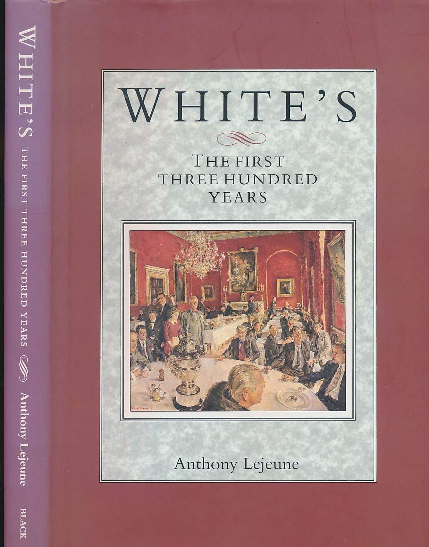 White's: The First Three Hundred Years: Amazon.co.uk: Lejeune, Anthony:  9780713637380: Books