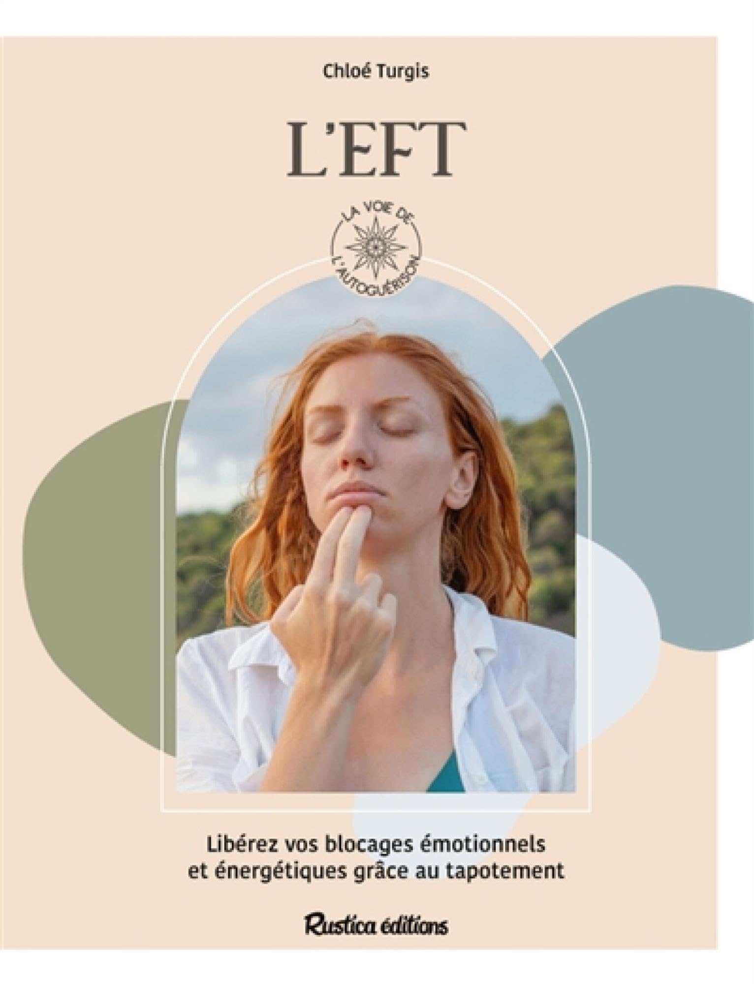 L'EFT: Libérez vos blocages émotionnels et énergétiques grâce au tapotement