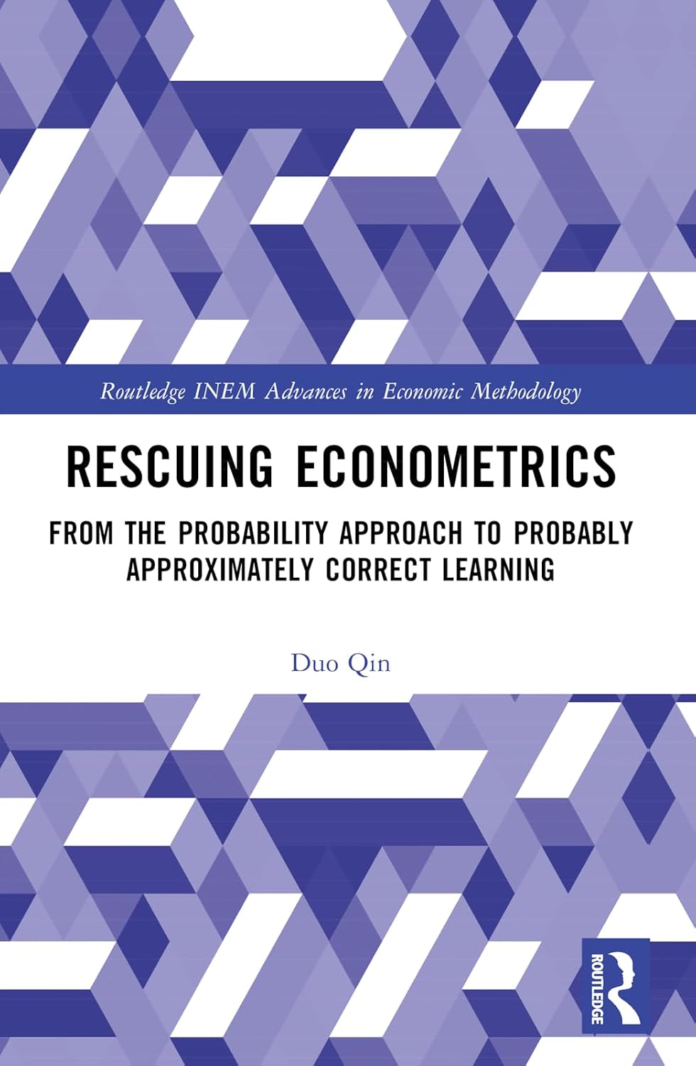 Rescuing Econometrics (Routledge INEM Advances in Economic Methodology)