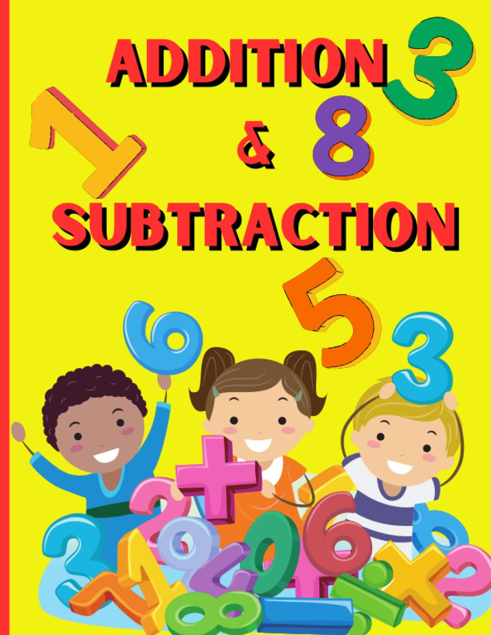 Addition and Subtraction Math Workbook: Math Activity Book For Children Aged 5 to 7: Home School Workbook For Kids Learning Math Addition and Subtraction