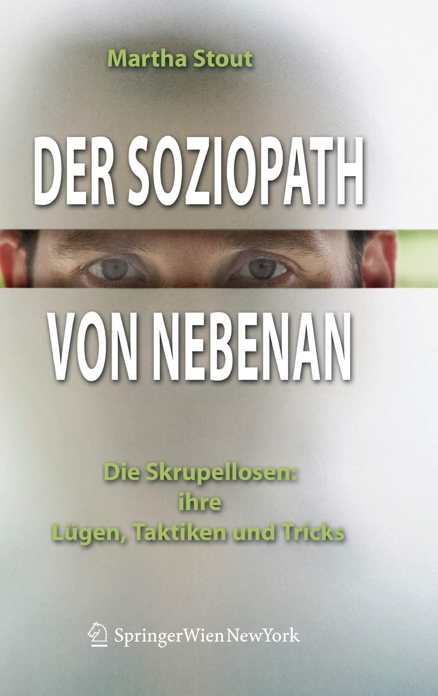 Der Soziopath von nebenan: Die Skrupellosen: ihre Lügen, Taktiken und Tricks