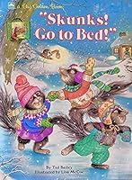 Skunks! Go to Bed! (Big Golden Storybook) 0307621081 Book Cover