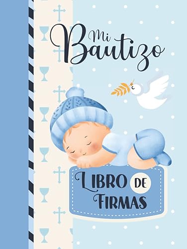 Mi Bautizo Libro de firmas y dedicatorias de invitados (Spanish Edition)