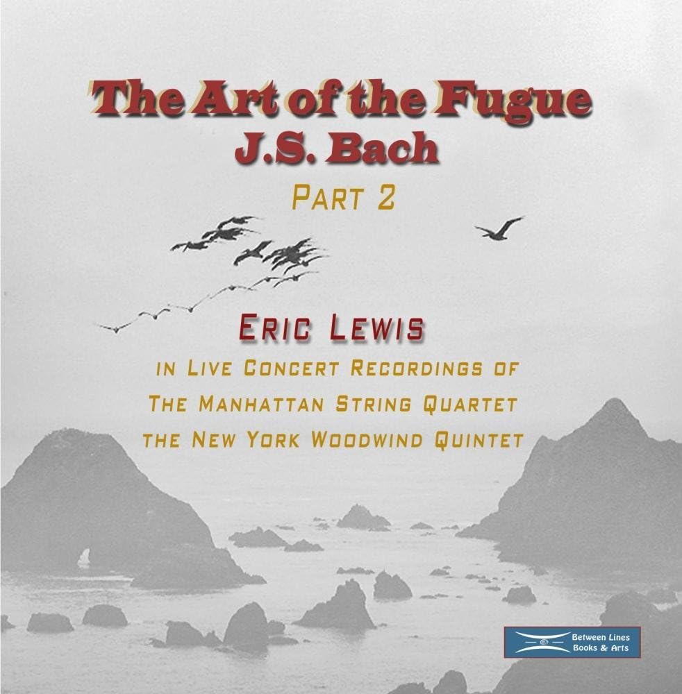 Eric Lewis playing The Art of the Fugue with the Manhattan String Quartet and the New York Woodwind Quintet, Part 2