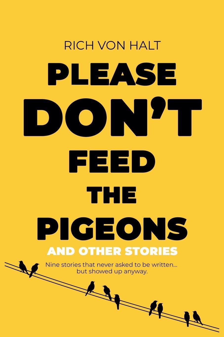 Please Don't Feed the Pigeons (and Other Stories)