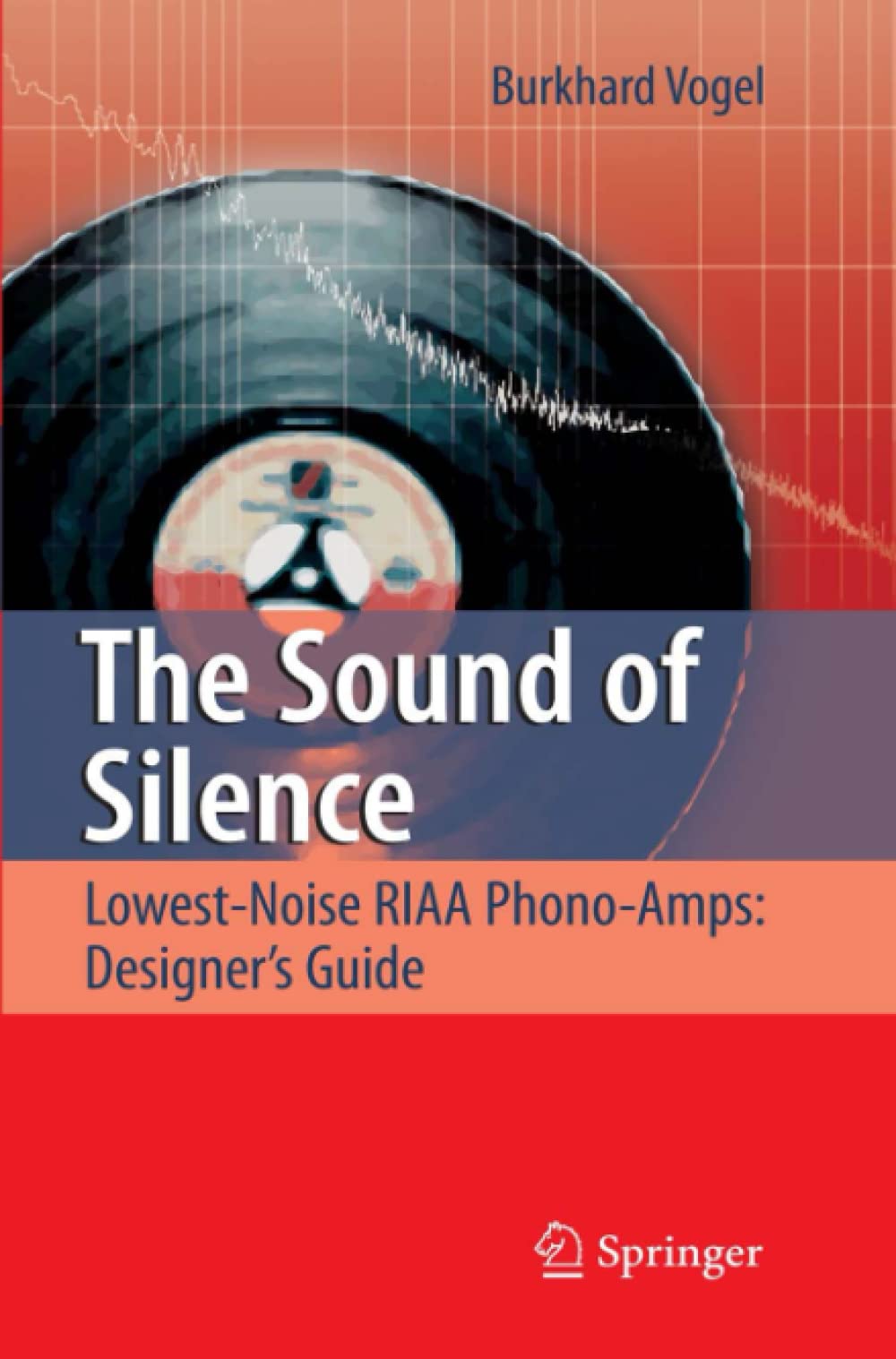 The Sound of Silence: Lowest-Noise Riaa Phono-Amps: Designer's Guide