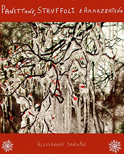 Panettone, struffoli e ammazzatina (Italian Edition)