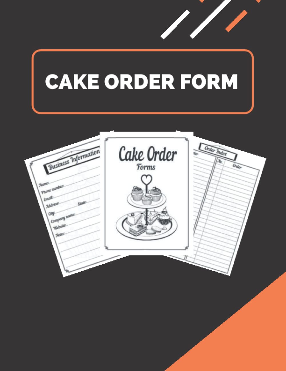 Cake Order Form: Cake customer order tracking / organizer planner