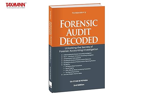 Taxmann's Forensic Audit Decoded – Essential techniques to uncover true business resources and revenues, addressing transparency &amp; sustainability and emphasising the importance of forensic audits