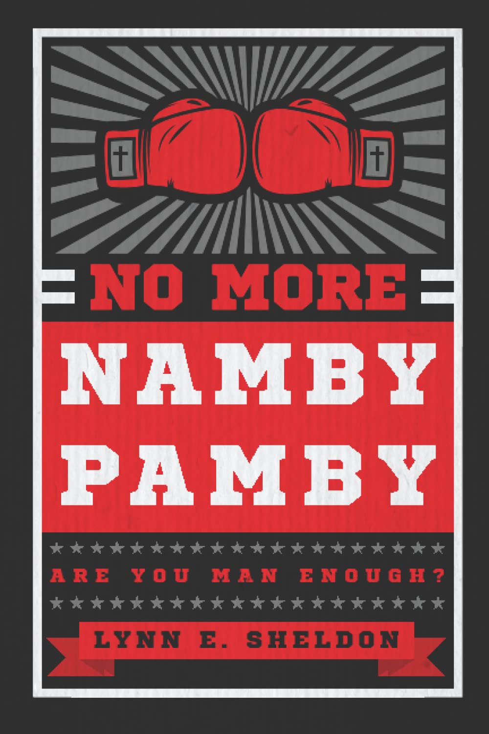 No More Namby Pamby: Are You Man Enough?