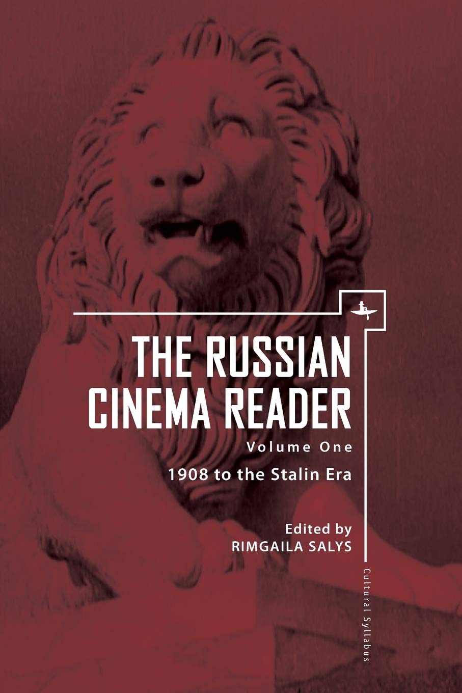 The Russian Cinema Reader (Volume I): Volume I, 1908 to the Stalin Era