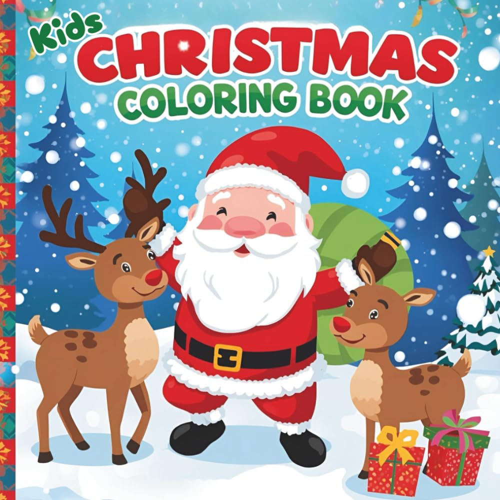 Kids Christmas Coloring Book: Cute Christmas Coloring Book for Kids: Simple & Adorable Holiday Scenes - Fun, Easy & Festive Holiday Pages!