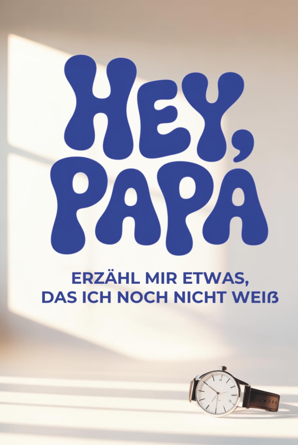 Hey Papa, erzähl mir etwas das, ich noch nicht weiß.: Das Ausfüllbuch perfekt als Vatertagsgeschenk oder Geschenk für Papa zu Weihnachten, Geburtstag oder einfach so