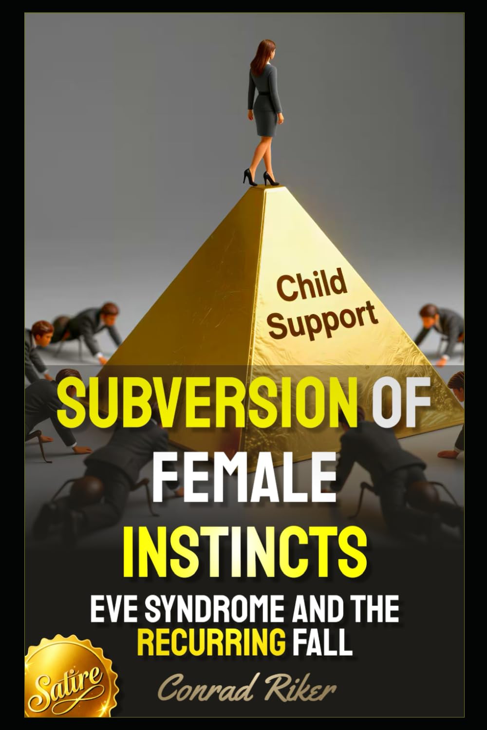 Subversion Of Female Instincts: Eve Syndrome And The Recurring Fall: 12 (Redpilled Female Supremacy (satire))