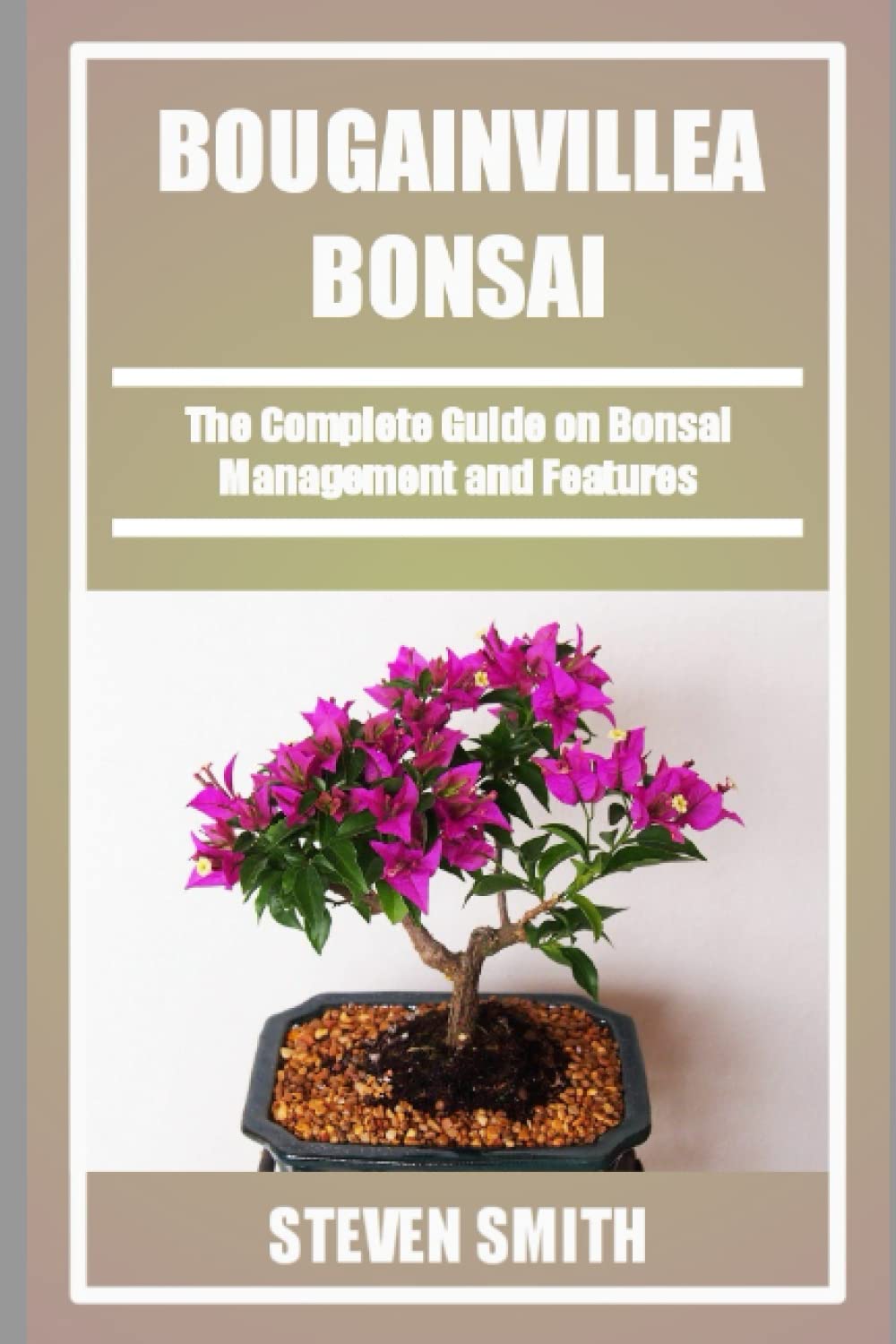 Buy BOUGAINVILLEA BONSAI The Complete Guide on Bonsai Management and Features Online at