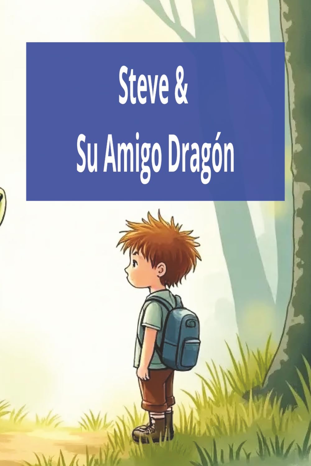 Steve Y Su Amigo Dragon: Aventura y Valentía