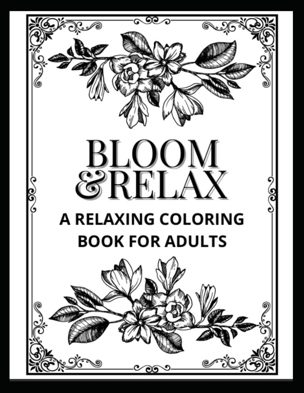 Bloom & Relax: A relaxing coloring book for adults