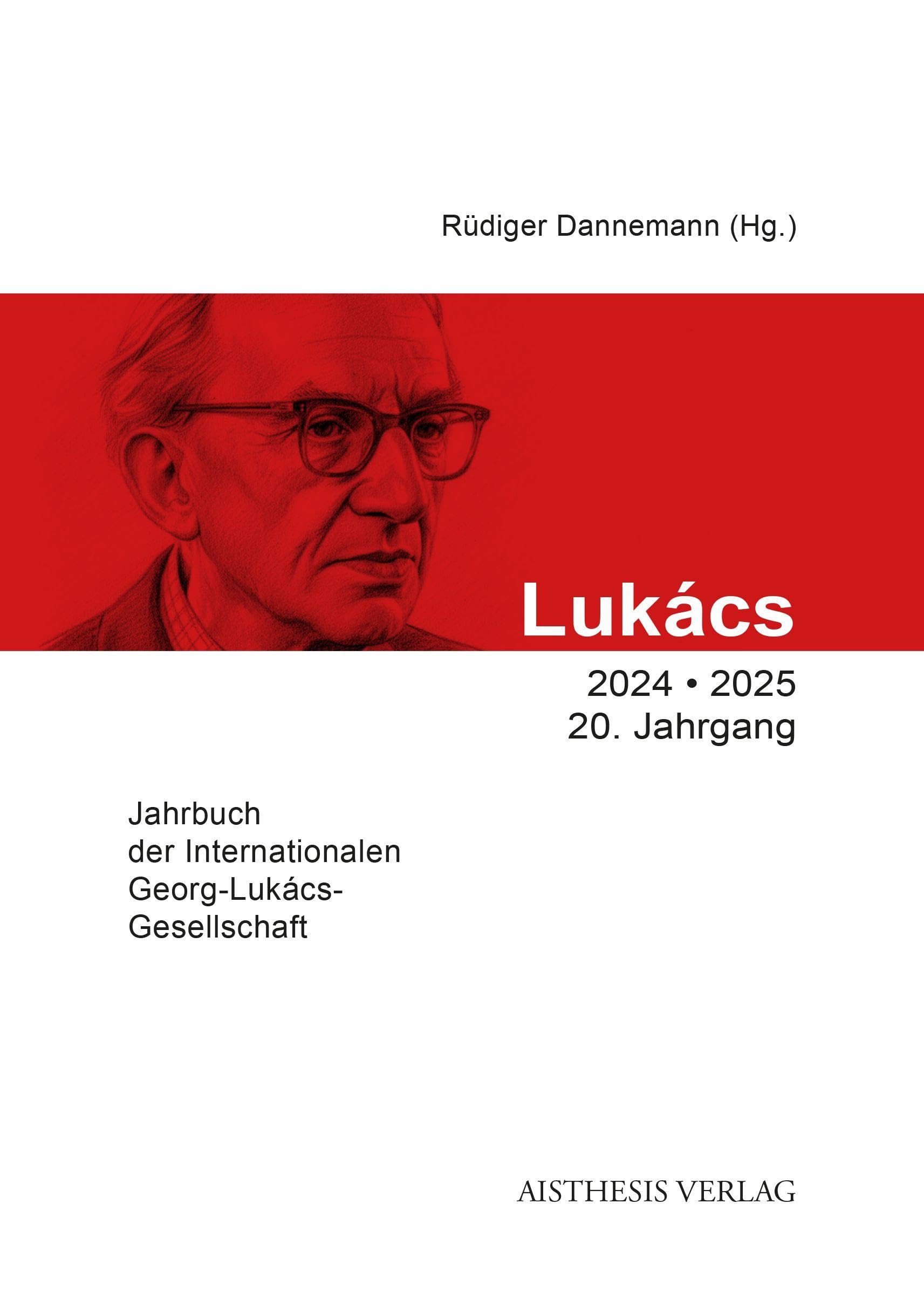 Lukács-Jahrbuch 2024/2025: Jahrbuch der Internationalen Georg-Lukács-Gesellschaft