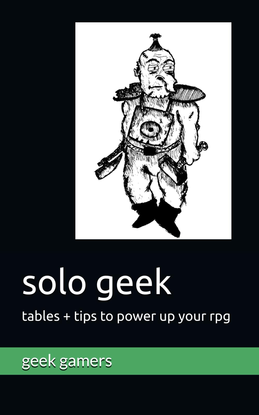 solo geek: tables + tips to power up your rpg (Solo GM books)