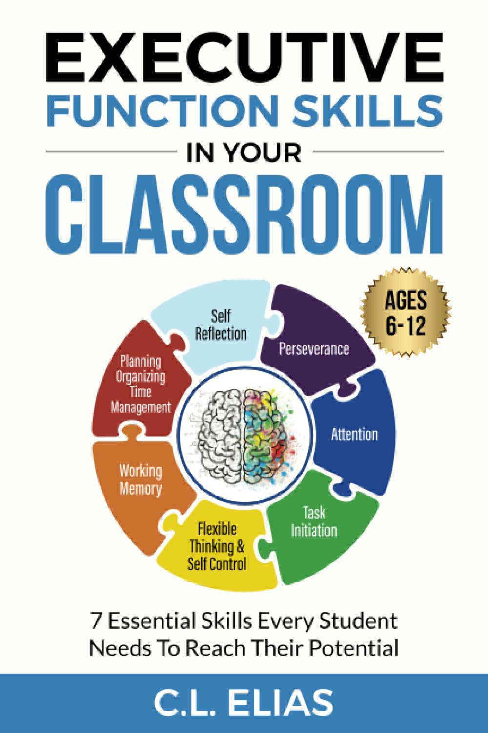 Executive Functioning Skills In Your Classroom: 7 skills every student needs to reach their potential