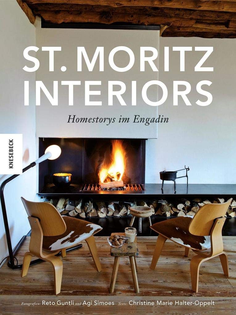 St. Moritz Interiors: Homestorys im Engadin: Simoes, Agi, Guntli, Reto ...
