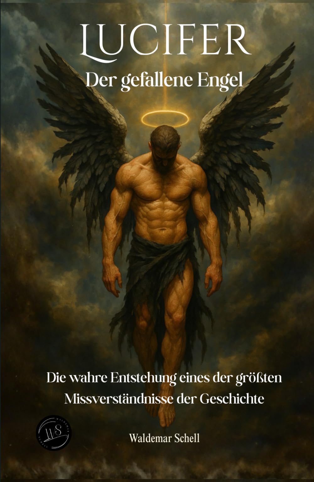 Lucifer Der gefallene Engel: Die wahre Entstehung eines der größten Missverständnisse der Geschichte