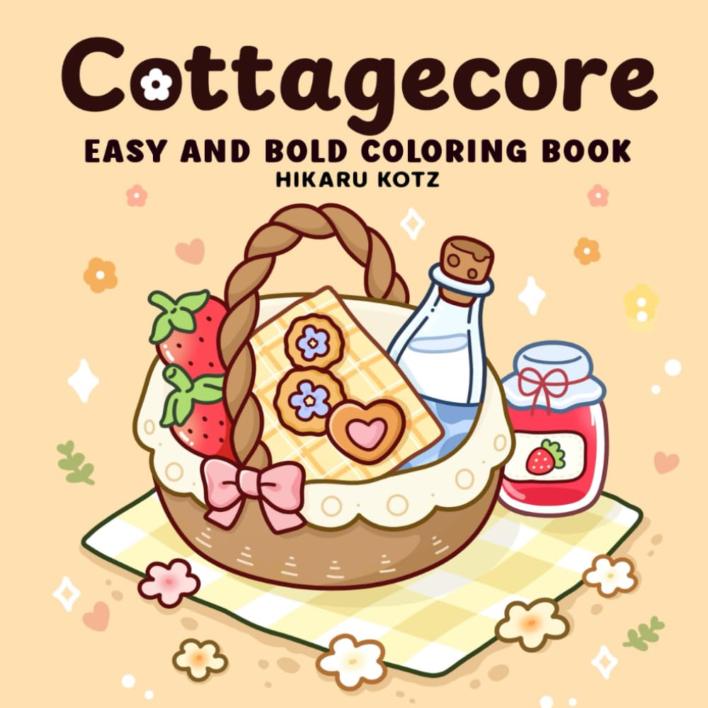 Cottagecore: Bold & Easy Coloring Book Featuring Mushrooms, Flowers, Cozy Cottages, and More for Stress Relief and Relaxation
