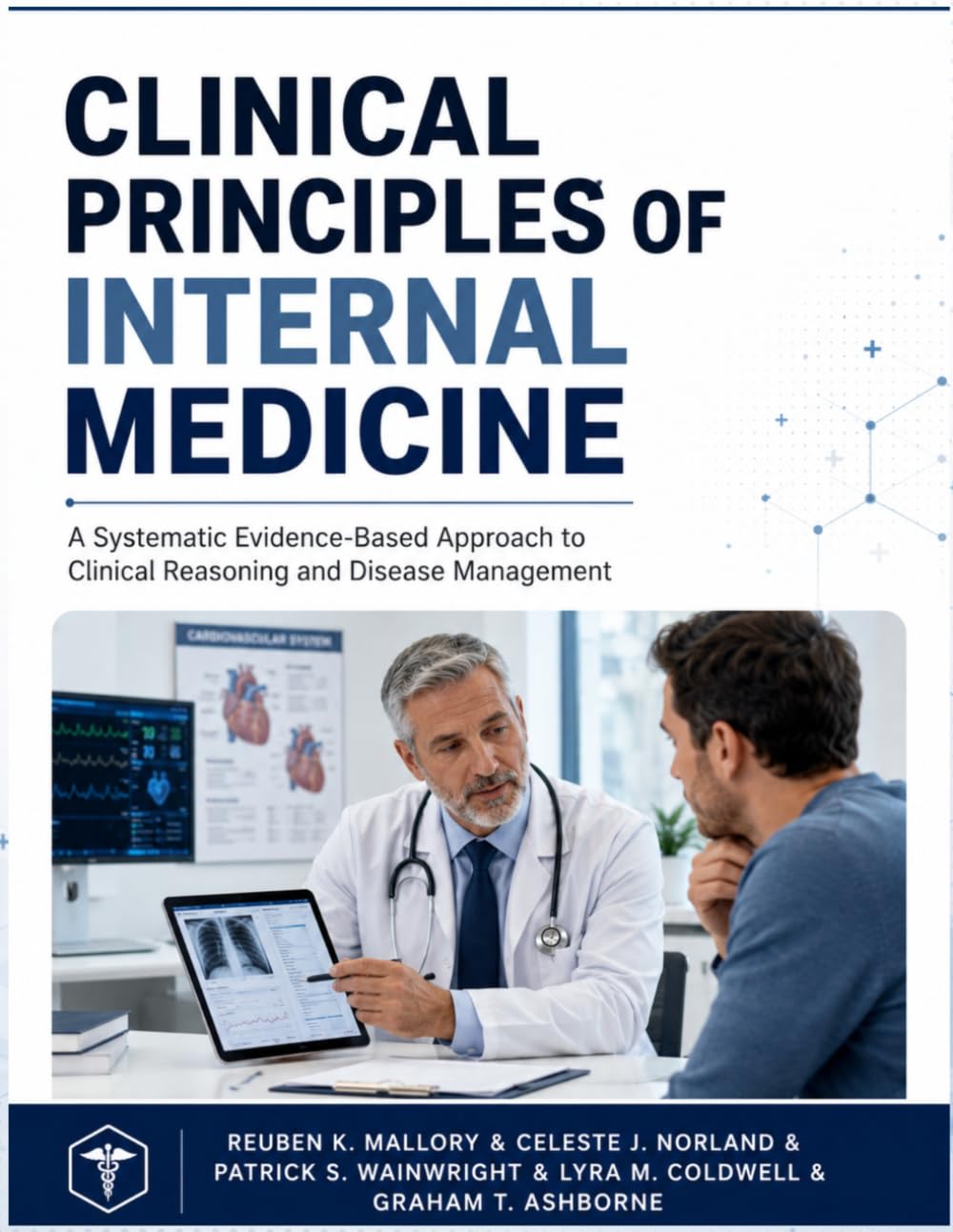 Clinical Principles of Internal Medicine: A Systematic Evidence-Based Approach to Clinical Reasoning and Disease Management