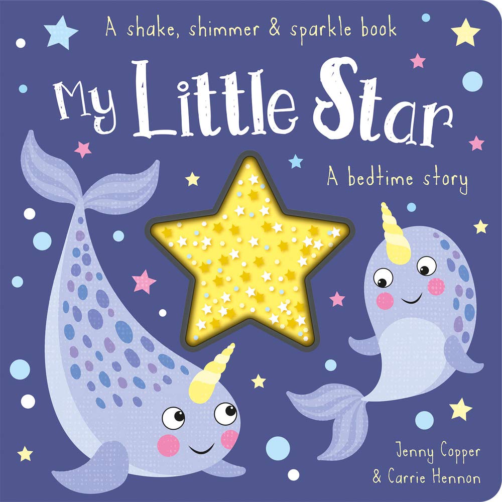 My Little Star: A Bedtime Story (Shake, Shimmer & Sparkle Books)