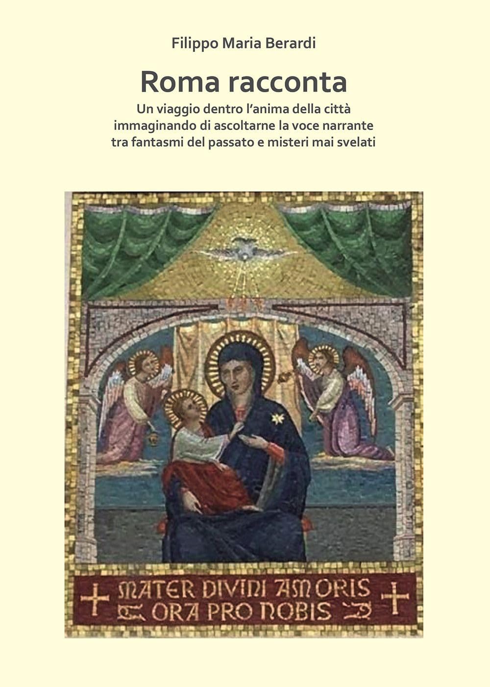 Roma Racconta. Un Viaggio Dentro L'anima Della Città Immaginando Di Ascoltarne La Voce Narrante Tra Fantasmi Del Passato E Misteri Mai Svelati - 4