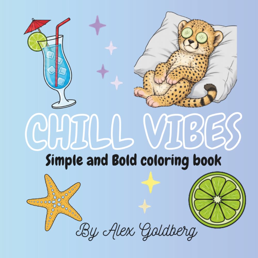 Chill Vibes: Bold and Easy Coloring Book for artists of all ages (Good Vibes Series)