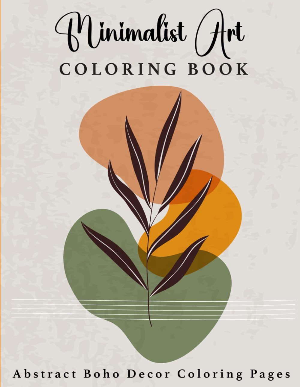 Minimalist Art Coloring Book: A collection of aesthetic scenes coloring pages for adults and teens