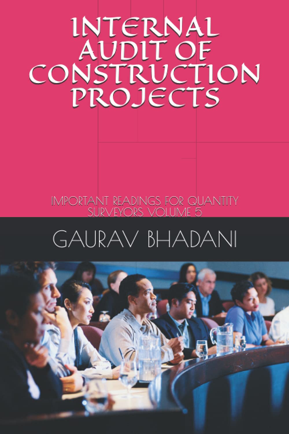 INTERNAL AUDIT OF CONSTRUCTION PROJECTS: IMPORTANT READINGS FOR QUANTITY SURVEYORS VOLUME 5