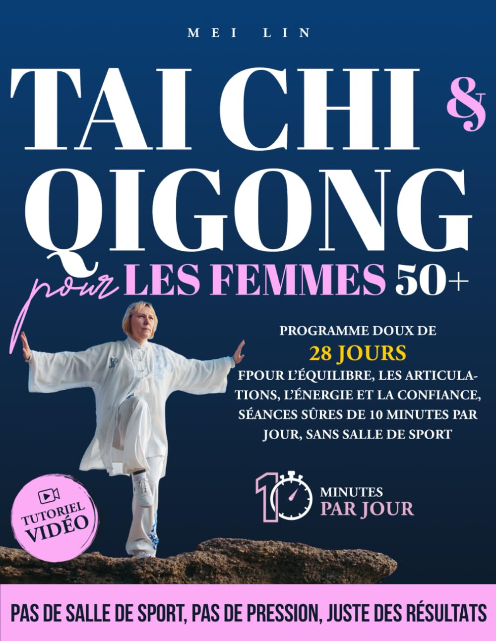 Tai Chi & Qigong pour les femmes 50+: Programme doux de 28 jours pour l’équilibre, les articulations, l’énergie et la confiance — séances sûres de 10 minutes par jour, sans salle de sport