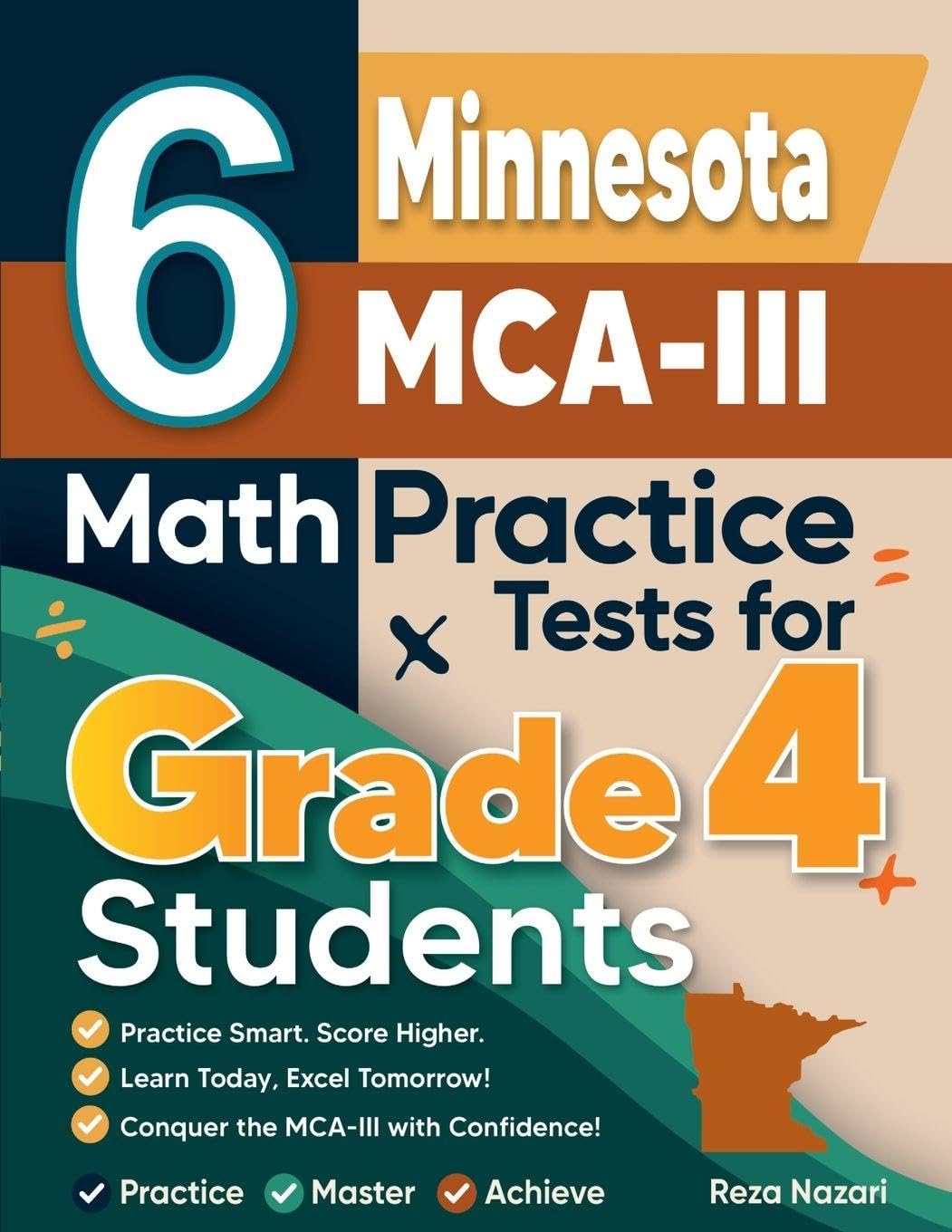 6 Minnesota MCA-III Grade 4 Math Practice Tests: A Complete Guide to Building Math Mastery and Excelling on the Minnesota MCA-III Test