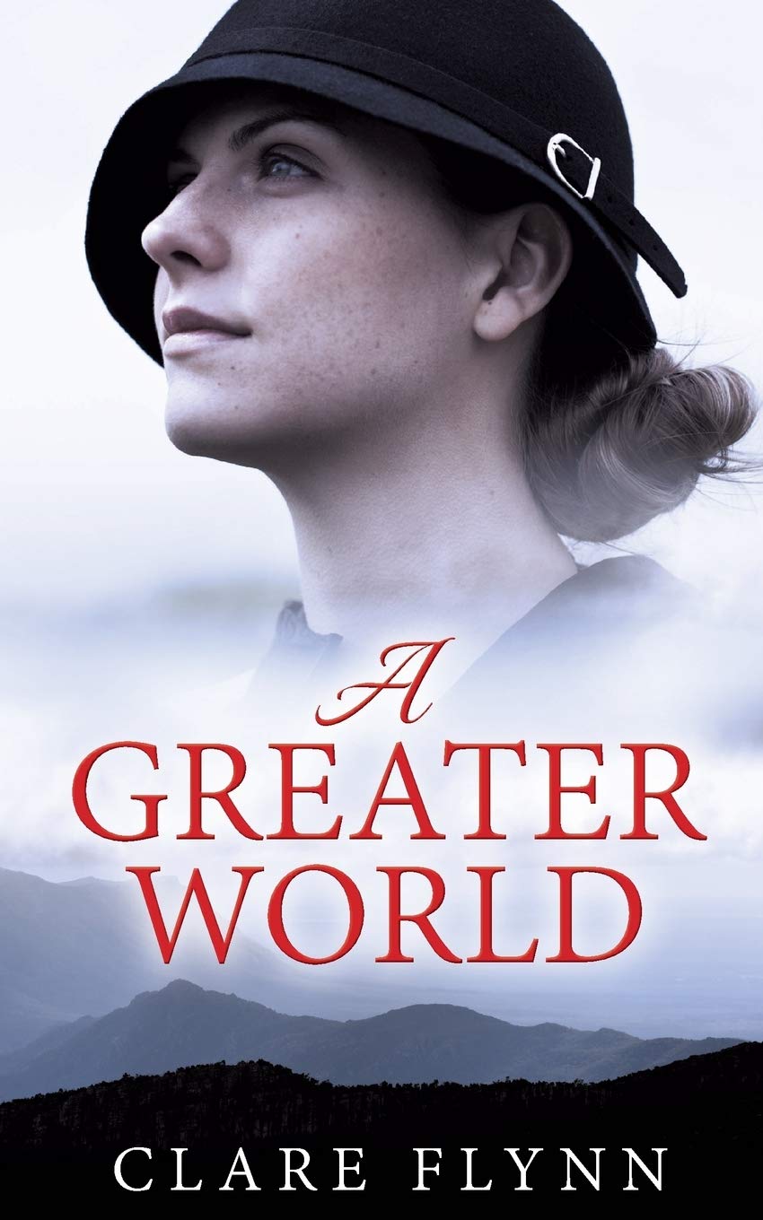 A Greater World: A Woman's Journey-Clare Flynn