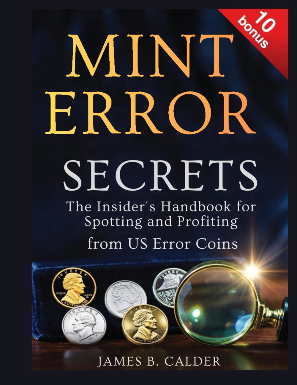 MINT ERROR SECRETS:: The Insider’s Handbook for Spotting and Profiting from US Error Coins