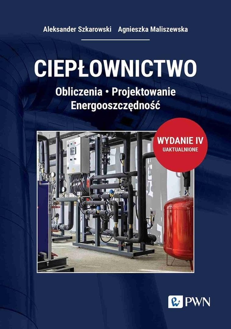 CIEPŁOWNICTWO: Obliczenia. Projektowanie. Energooszczędność