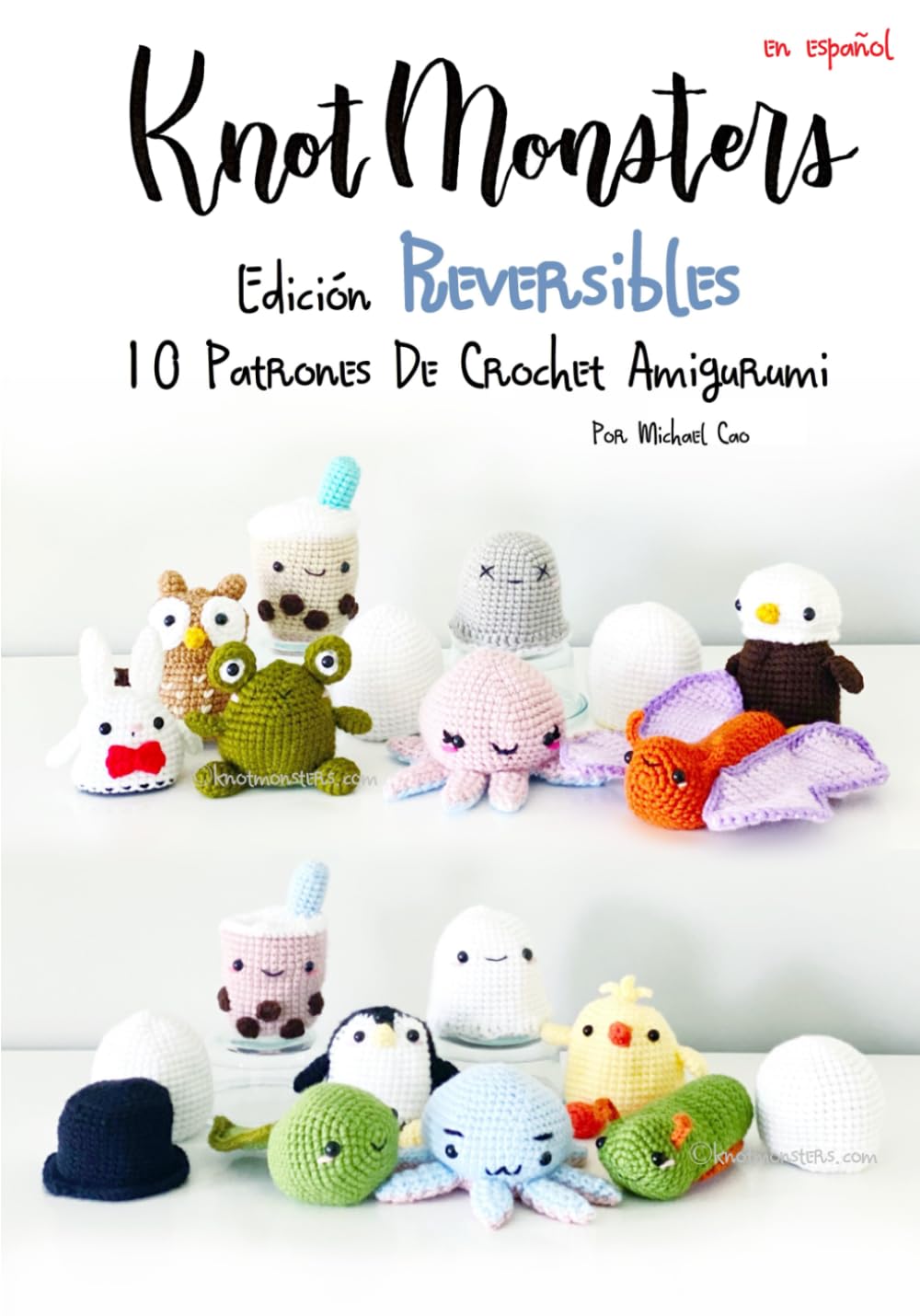 Knotmonsters: Edición Reversible: 10 Patrones De Crochet Amigurumi