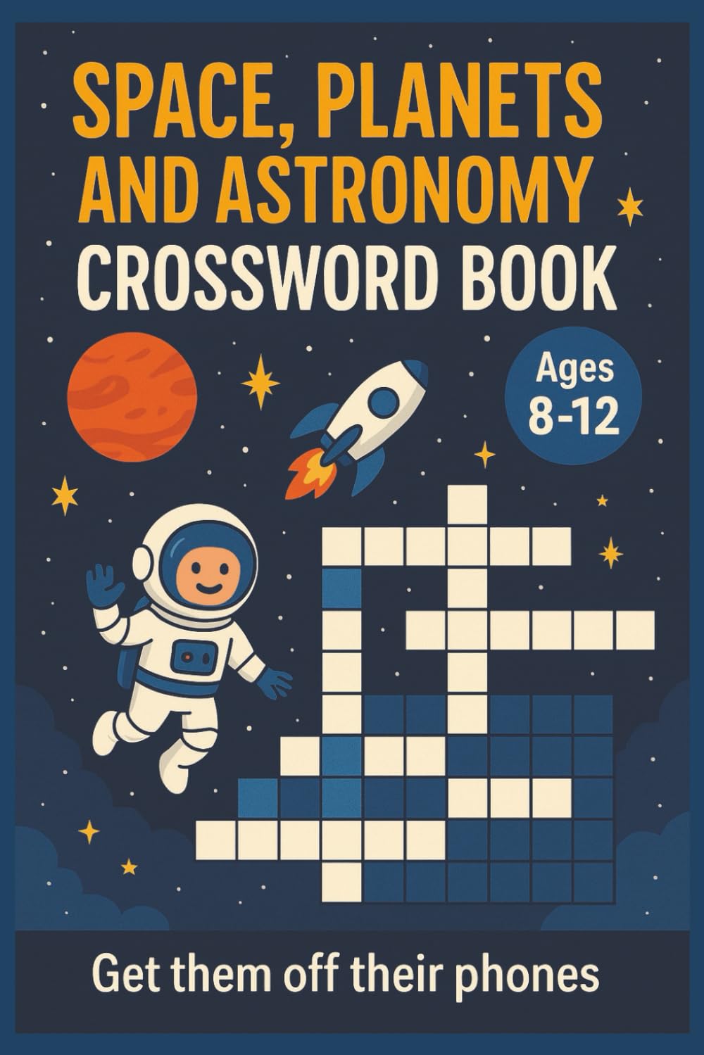 Space, Planets, & Astronomy Crossword Book for Kids Ages 8 - 12: Space Activities for Kids: Planets, Moons & Astronomy Puzzles